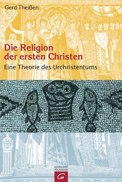 Die Religion der ersten Christen von Theißen,  Gerd