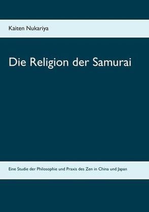 Die Religion der Samurai von Braun,  Julian, Nukariya,  Kaiten