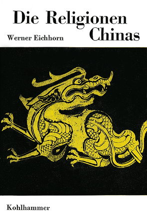 Die Religionen Chinas von Eichhorn,  Werner