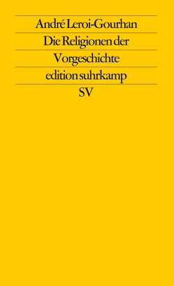 Die Religionen der Vorgeschichte von Bischoff,  Michael, Leroi-Gourhan,  André