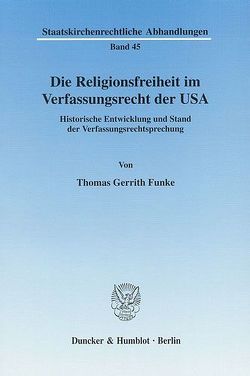 Die Religionsfreiheit im Verfassungsrecht der USA. von Funke,  Thomas Gerrith