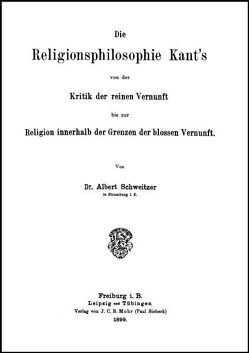 Die Religionsphilosophie Kants von Schweitzer,  Albert