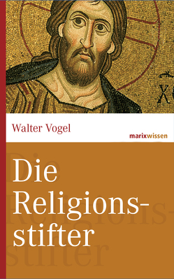 Die Religionsstifter von Vogel,  Walter