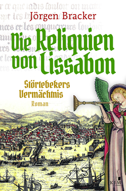 Die Reliquien von Lissabon von Bracker,  Jörgen