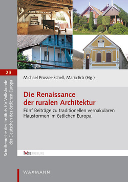 Die Renaissance der ruralen Architektur von Erb,  Maria, Feser,  Aušra, Prosser-Schell,  Michael, Sedler,  Irmgard, Stadelbauer,  Jörg, Tóth,  Ágnes