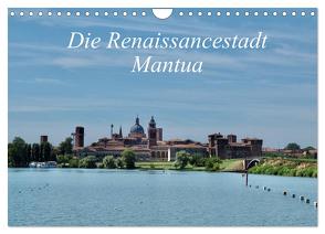 Die Renaissancestadt Mantua (Wandkalender 2024 DIN A4 quer), CALVENDO Monatskalender von Roick,  Reinalde