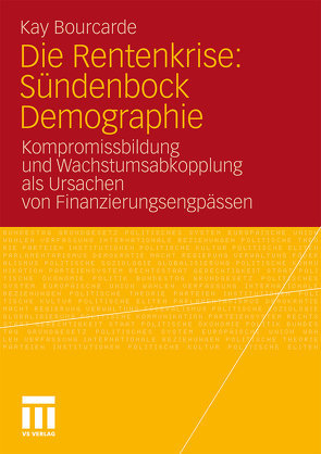 Die Rentenkrise: Sündenbock Demographie von Bourcade,  Kay