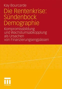 Die Rentenkrise: Sündenbock Demographie von Bourcarde,  Kay