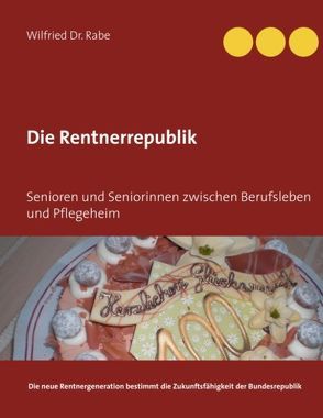 Die Rentnerrepublik von Rabe,  Wilfried