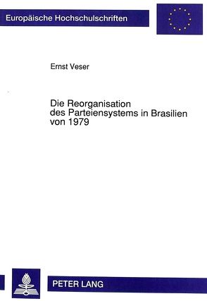 Die Reorganisation des Parteiensystems in Brasilien von 1979 von Veser,  Ernst