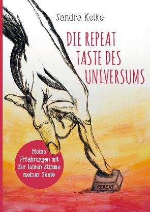 Die Repeat Taste des Universums von Kelke,  Sandra