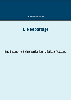 Die Reportage von Glassl,  Laura Theresa