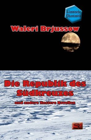 Die Republik des Südkreuzes von Brjussow,  Waleri