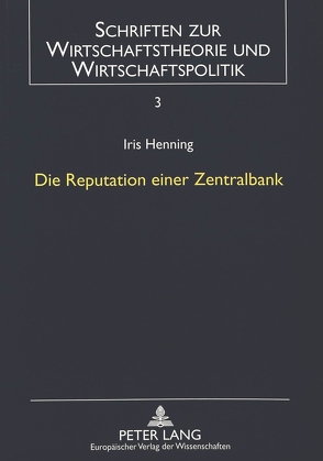 Die Reputation einer Zentralbank von Henning,  Iris