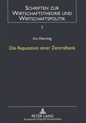 Die Reputation einer Zentralbank von Henning,  Iris