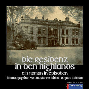 DIE RESIDENZ IN DEN HIGHLANDS von Labisch,  Marianne, Scherm,  Gerd