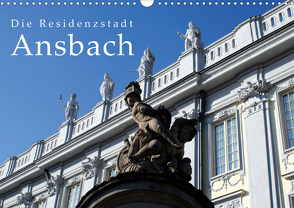 Die Residenzstadt Ansbach (Wandkalender 2021 DIN A3 quer) von Erbacher,  Thomas