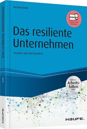 Die resiliente Organisation – inkl. Arbeitshilfen online von Drath,  Karsten