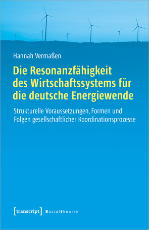 Die Resonanzfähigkeit des Wirtschaftssystems für die deutsche Energiewende von Vermaßen,  Hannah