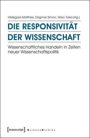 Die Responsivität der Wissenschaft von Matthies,  Hildegard, Simon,  Dagmar, Torka,  Marc