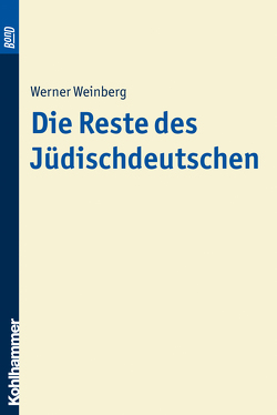 Die Reste des Jüdischdeutschen. BonD von Weinberg,  Werner