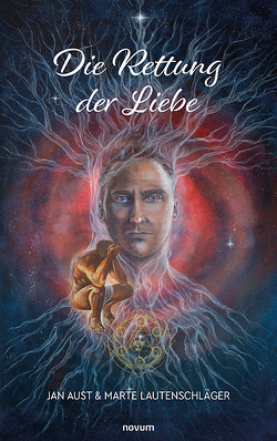 Die Rettung der Liebe von Jan Aust & Marte Lautenschläger