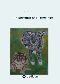 Die Rettung der Pelztiere von Arnold,  Dajana, Ohlmann,  Ingeborg Elisabeth