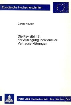 Die Revisibilität der Auslegung individueller Vertragserklärungen von Neufert,  Gerald