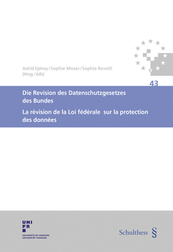 Die Revision des Datenschutzgesetzes des Bundes / La révision de la Loi fédérale sur la protection des données von Epiney,  Astrid, Moser,  Sophie, Rovelli,  Sophia