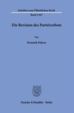 Die Revision des Parteiverbots. von Pokora,  Dominik