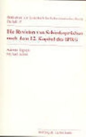 Die Revision von Schiedssprüchen nach dem 12. Kapitel des IPRG von Rigozzi,  Antonio, Schöll,  Michael