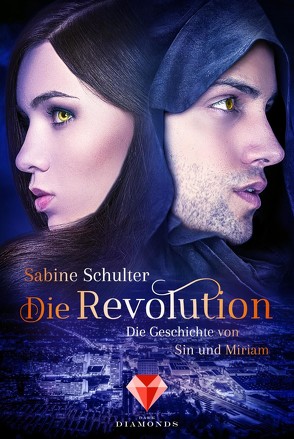 Die Revolution (Die Geschichte von Sin und Miriam 3) von Schulter,  Sabine