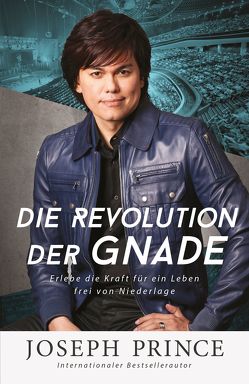 Die Revolution der Gnade von Prince,  Joseph, Yeo,  Sonja