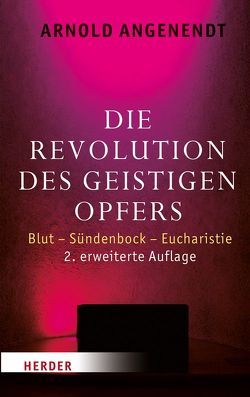 Die Revolution des geistigen Opfers von Angenendt,  Arnold