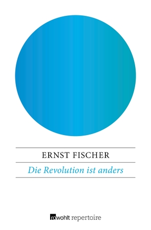 Die Revolution ist anders von Fischer,  Ernst