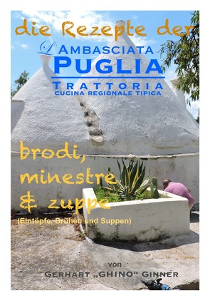 die Rezepte der L’Ambasciata della Puglia / die Rezepte der L’Ambasciata della Puglia V. von ginner,  gerhart