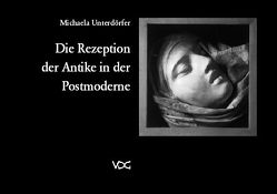 Die Rezeption der Antike in der Postmoderne von Unterdörfer,  Michaela