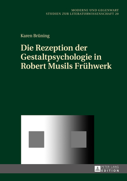 Die Rezeption der Gestaltpsychologie in Robert Musils Frühwerk von Brüning,  Karen