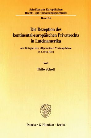 Die Rezeption des kontinental-europäischen Privatrechts in Lateinamerika von Scholl,  Thilo