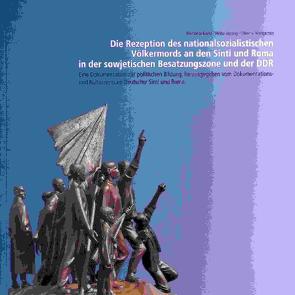 Die Rezeption des nationalsozialistischen Völkermords an den Sinti und Roma in der sowjetischen Besatzungszone und der DDR von Baetz,  Michaela, Herzog,  Heike, Mengersen,  Oliver von