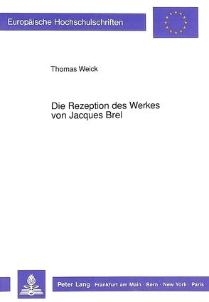 Die Rezeption des Werkes von Jacques Brel von Weick,  Thomas