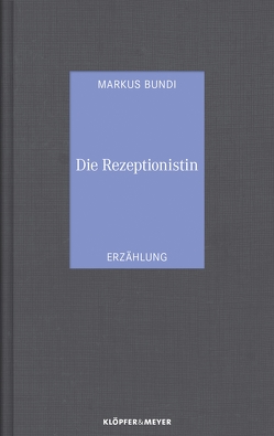 Die Rezeptionistin von Bundi,  Markus