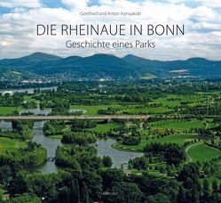 Die Rheinaue in Bonn von Hansjakob,  Anton, Hansjakob,  Gottfried