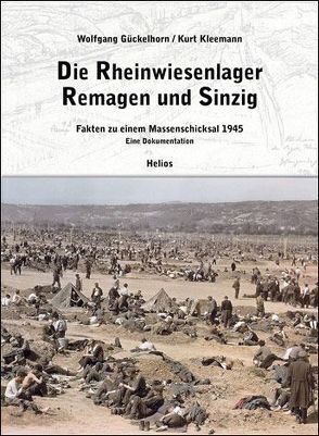 Die Rheinwiesenlager 1945 in Remagen und Sinzig von Gückelhorn,  Wolfgang, Kleemann,  Kurt