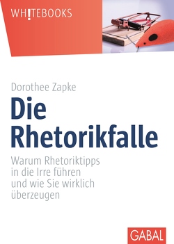 Die Rhetorikfalle von Zapke,  Dorothee