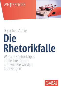 Die Rhetorikfalle von Zapke,  Dorothee