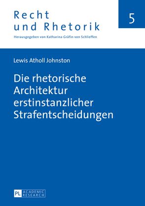 Die rhetorische Architektur erstinstanzlicher Strafentscheidungen von Johnston,  Lewis Atholl