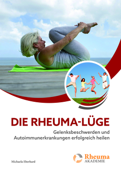 Die Rheuma-Lüge von Eberhard,  Michaela