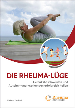 Die Rheuma-Lüge von Eberhard,  Michaela