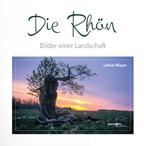 Die Rhön -Bilder einer Landschaft von Mayer,  Lothar